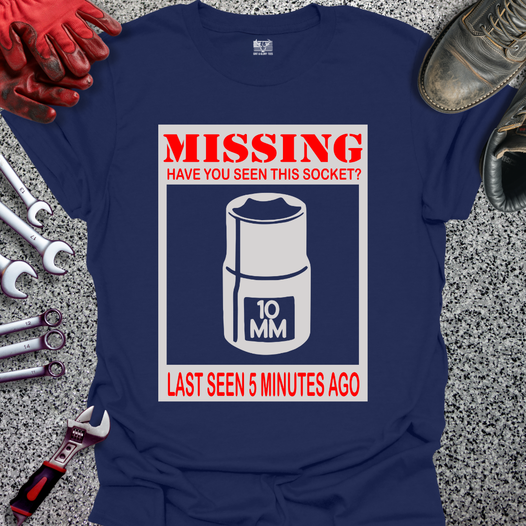 Missing 10MM Socket T-shirt