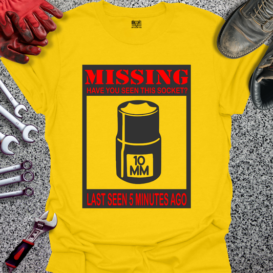 Missing 10MM Socket T-shirt