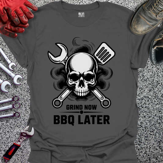 Grind Now BBQ Later T-shirt