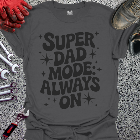 Super Dad Mode T-shirt