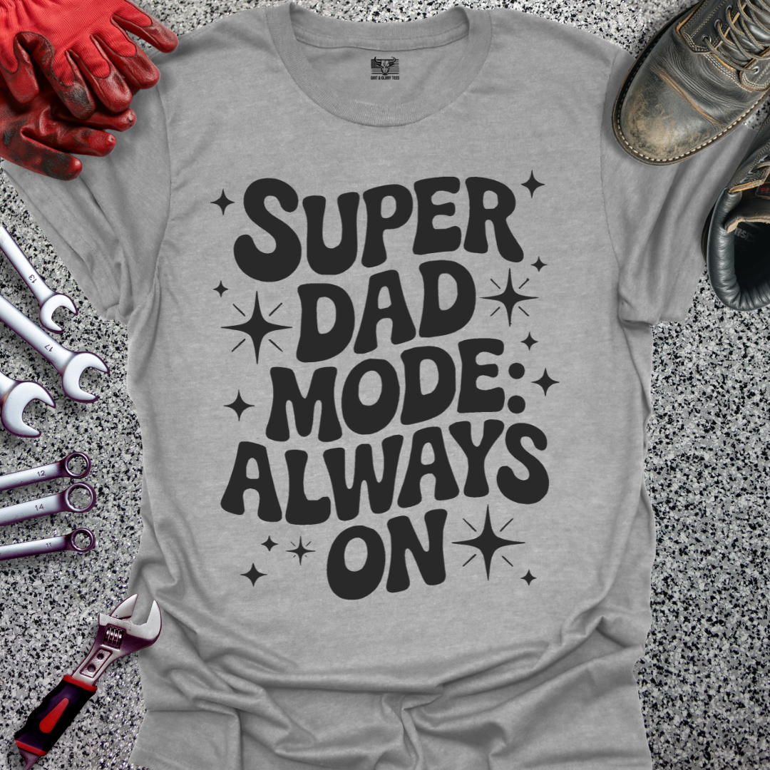 Super Dad Mode T-shirt