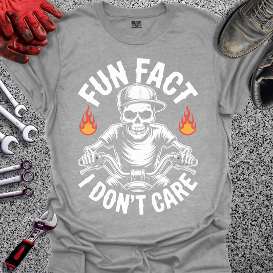 Fun Fact I Don't Care T-shirt