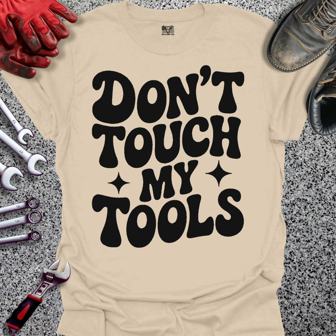 Don't Touch My Tools T-shirt