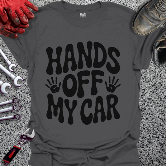 Hands Off My Car T-shirt