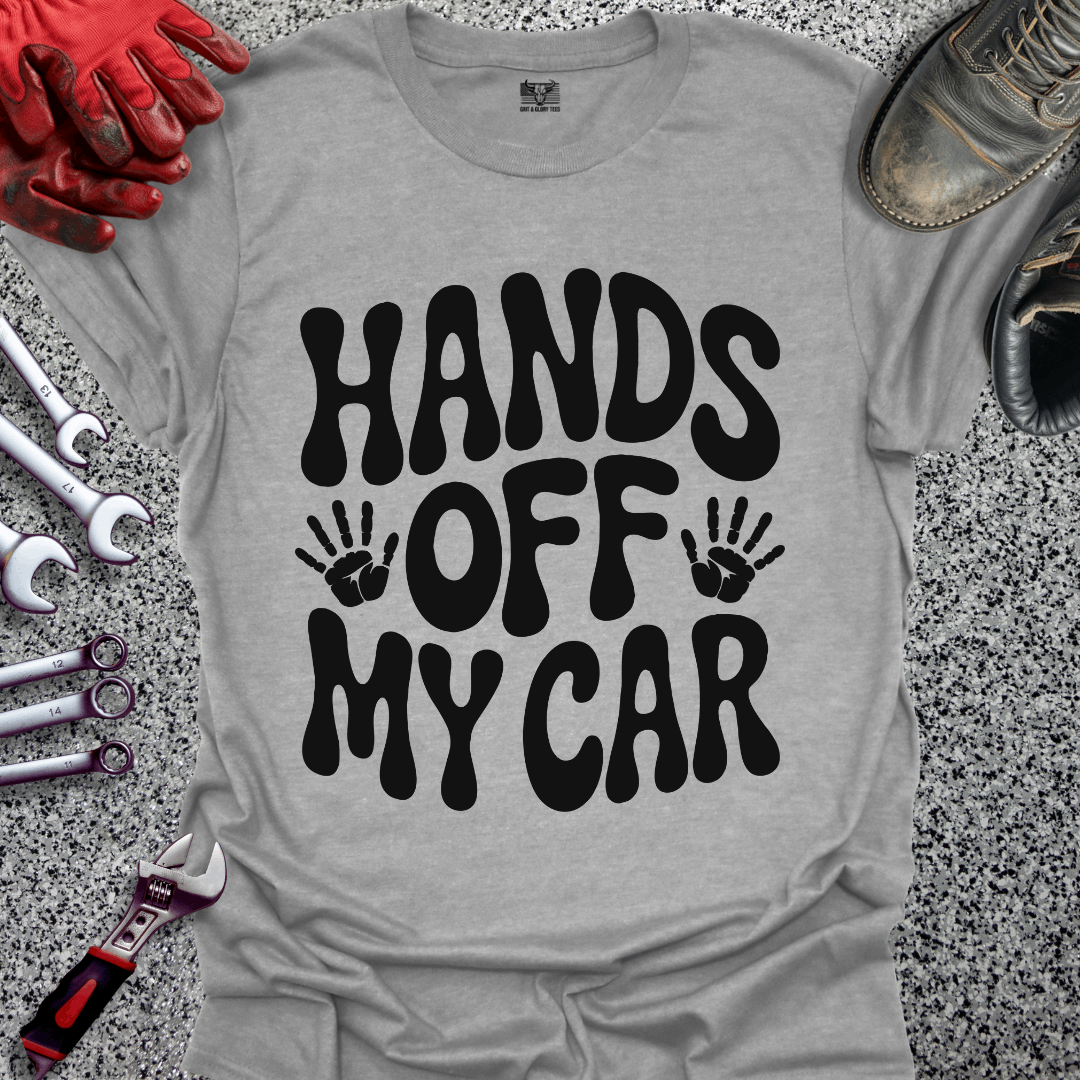 Hands Off My Car T-shirt