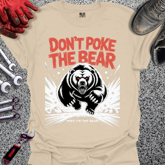 Don't Poke The Bear T-shirt