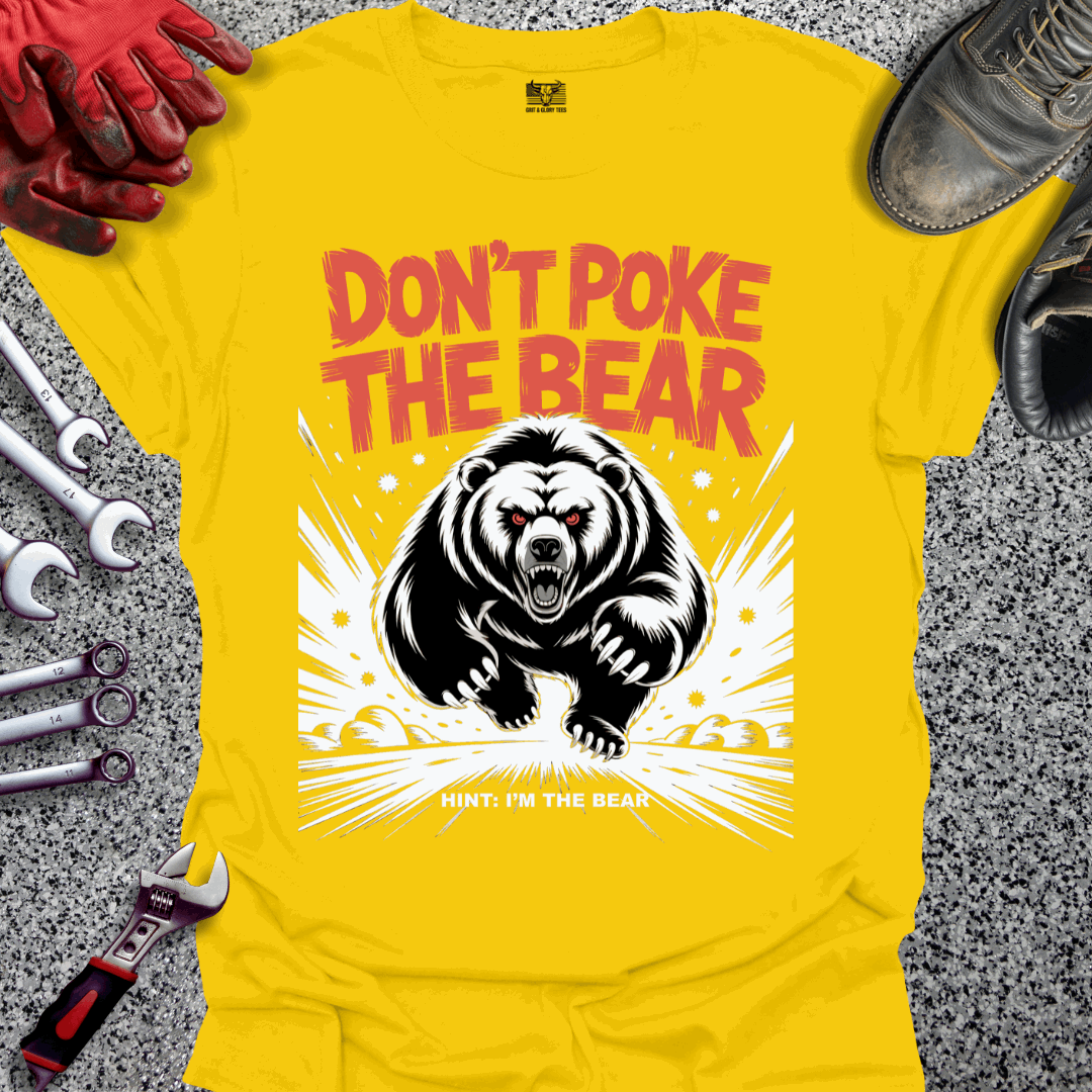 Don't Poke The Bear T-shirt