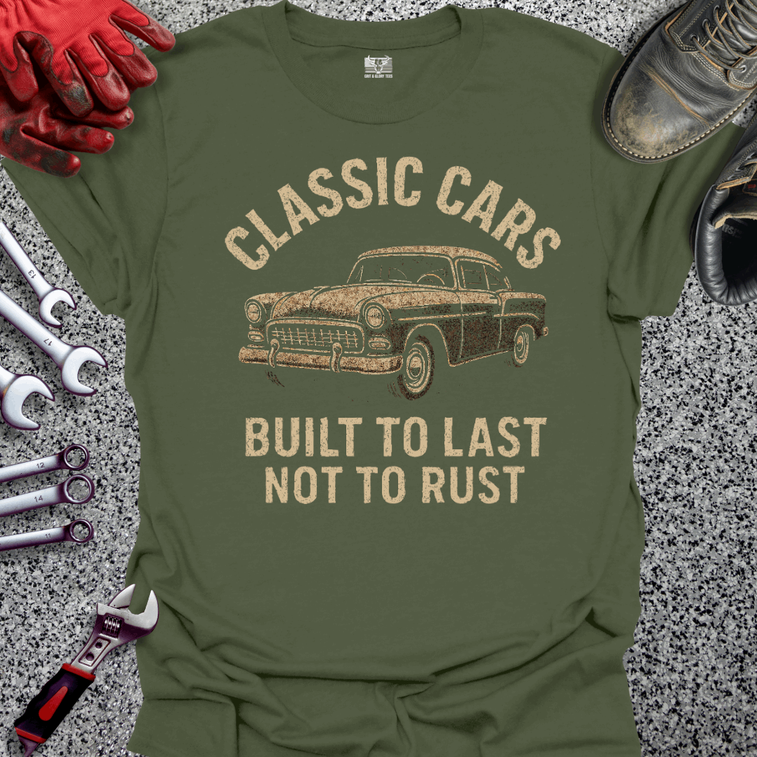 Classic Cars Built To Last T-shirt