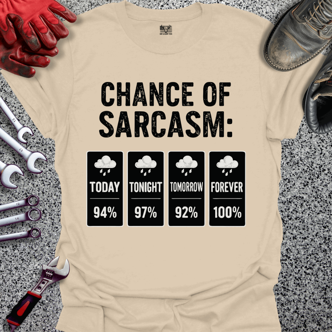 Chance Of Sarcasm T-shirt