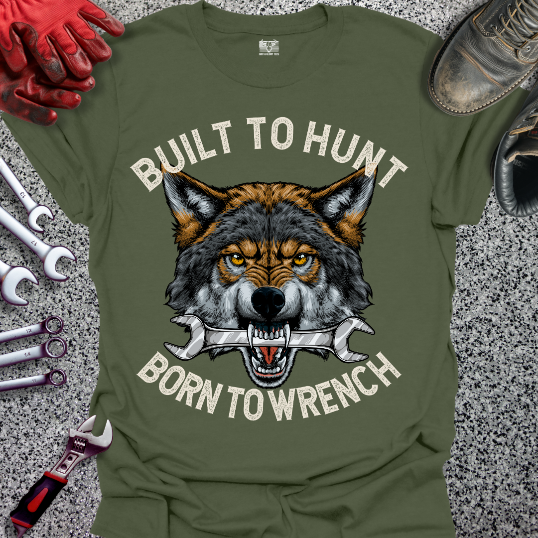 Built To Hunt Born To Wrench T-shirt