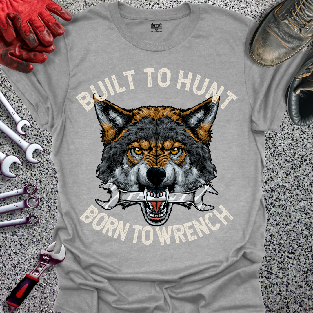 Built To Hunt Born To Wrench T-shirt