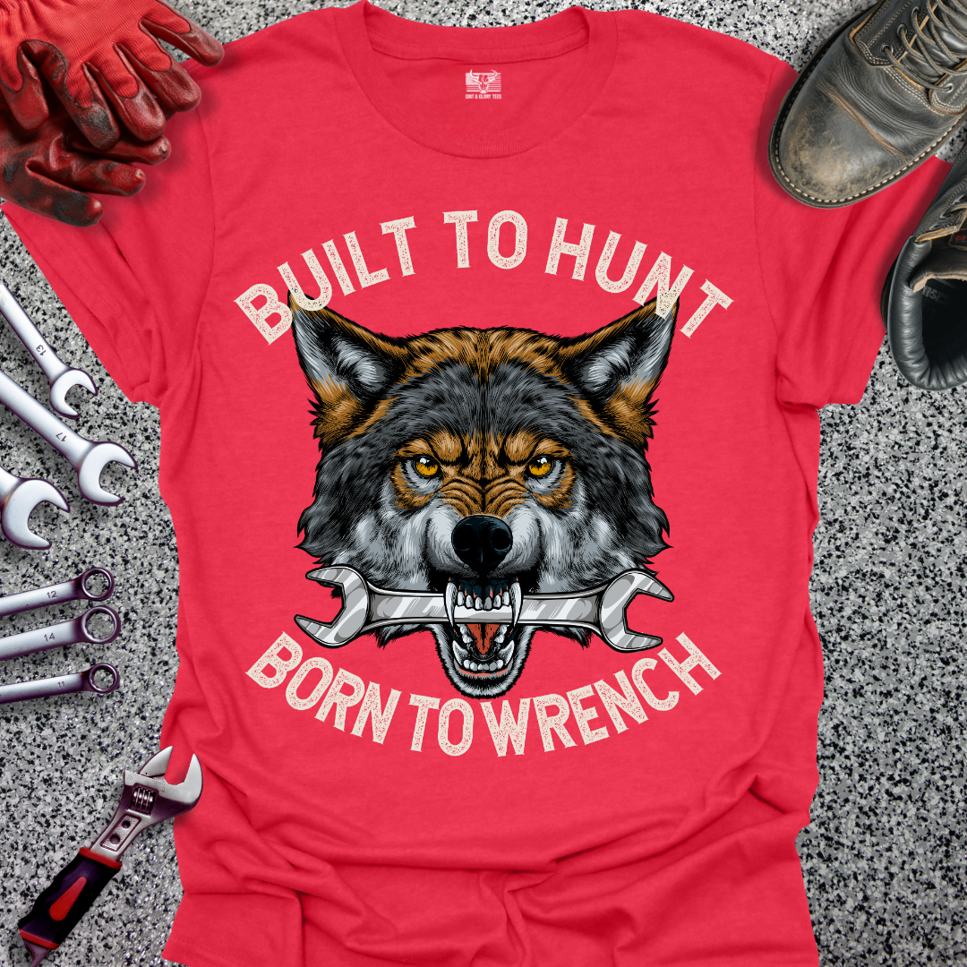 Built To Hunt Born To Wrench T-shirt