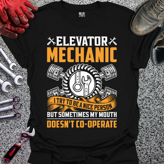 Elevator Mechanic Try To Be Nice T-shirt