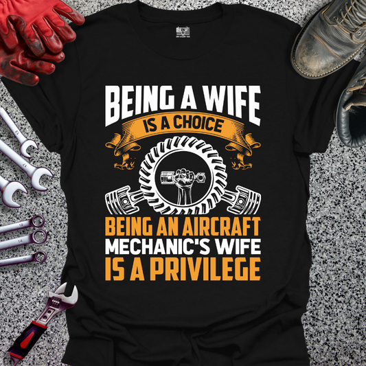 Being Aircraft Mechanic Wife Privilege T-shirt