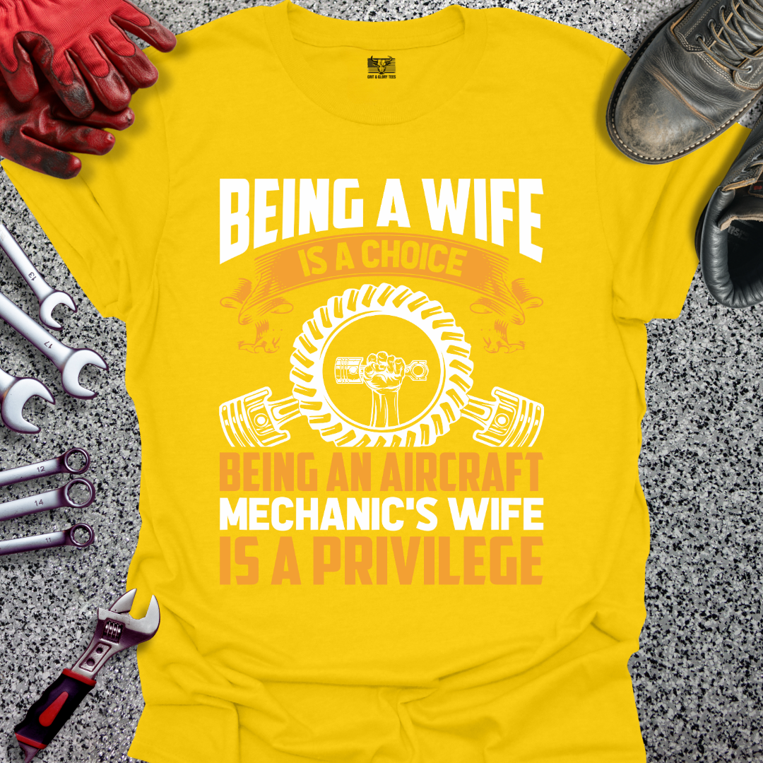 Being Aircraft Mechanic Wife Privilege T-shirt