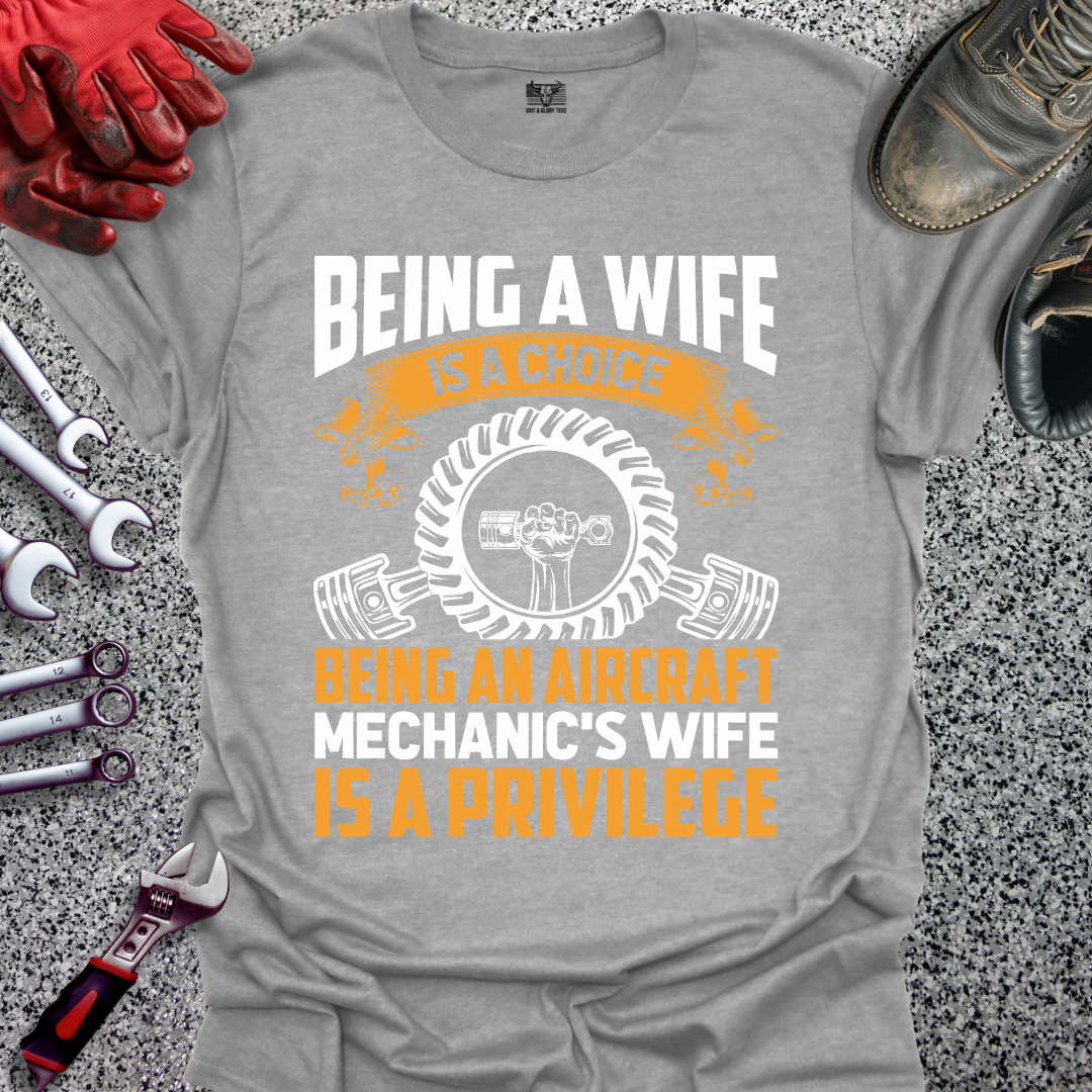 Being Aircraft Mechanic Wife Privilege T-shirt