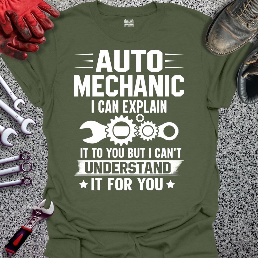 Auto Mechanic Can Explain T-shirt