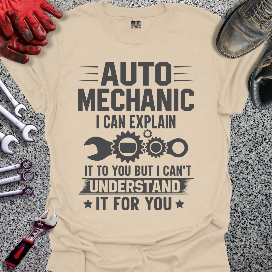 Auto Mechanic Can Explain T-shirt