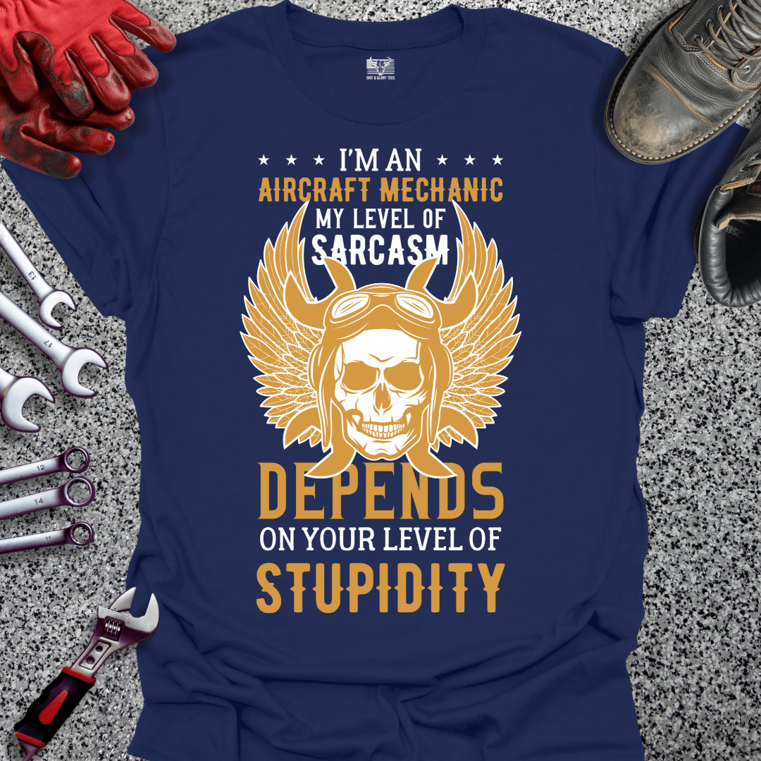 Aircraft Mechanic Sarcasm - Grit and Glory Tees