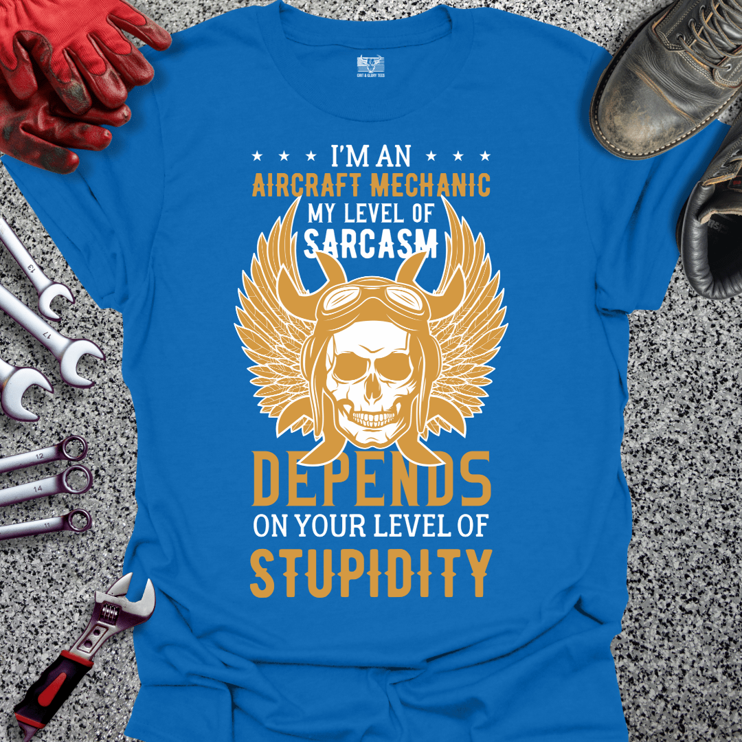 Aircraft Mechanic Sarcasm - Grit and Glory Tees
