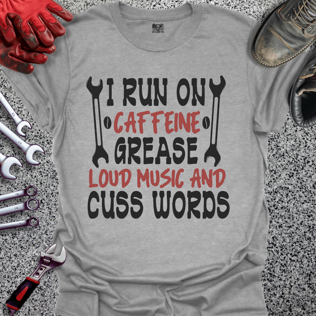 Caffeine Grease Loud Music Cuss Words - Grit and Glory Tees