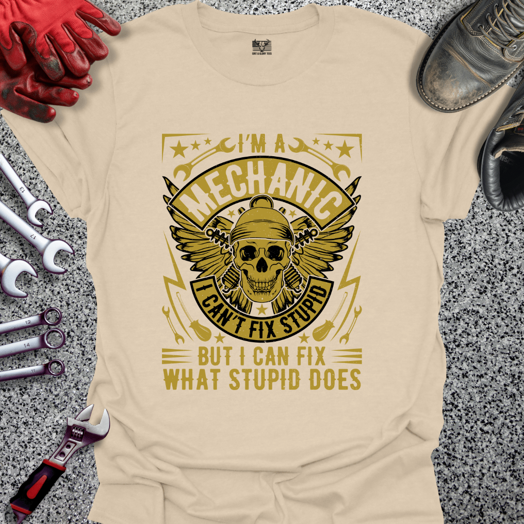 Can't Fix Stupid But Can Fix What Stupid Does - Grit and Glory Tees