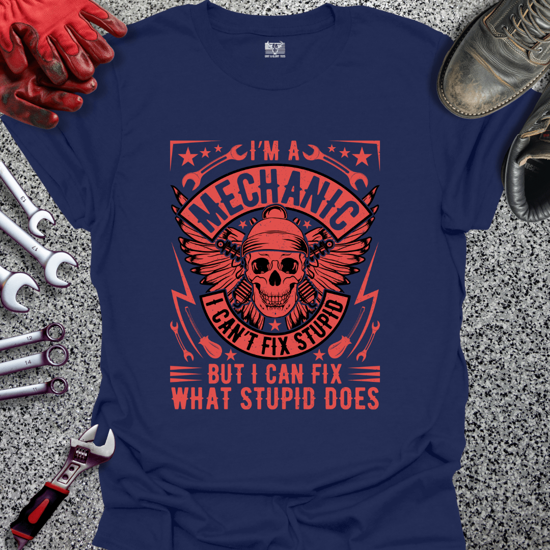 Can't Fix Stupid But Can Fix What Stupid Does - Grit and Glory Tees