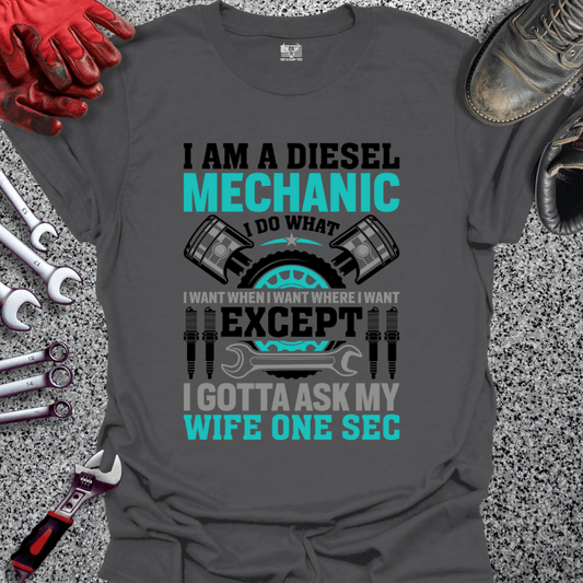 Diesel Mechanic Asks Wife - Grit and Glory Tees