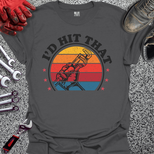 I'd Hit That - Grit and Glory Tees