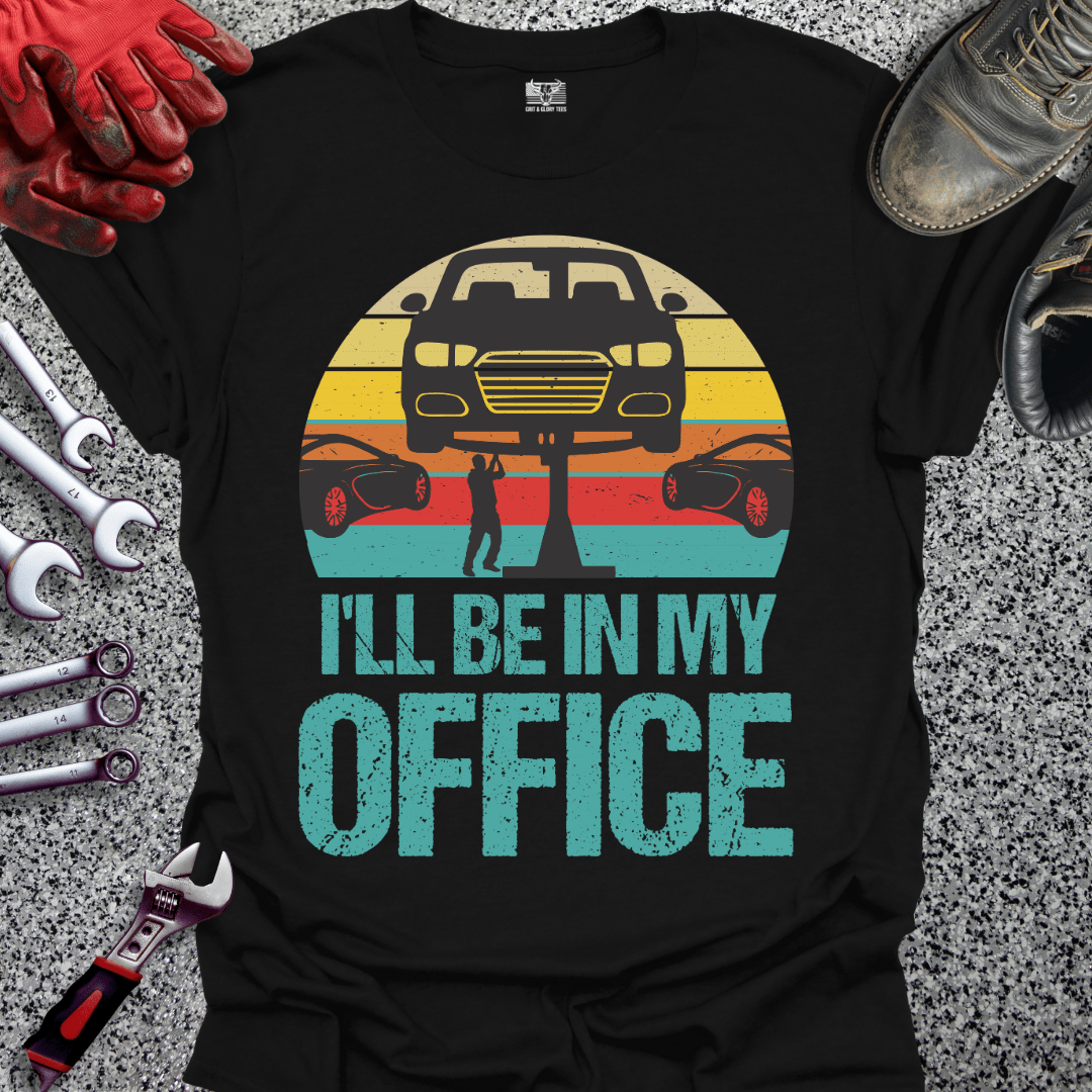I'll Be In My Office - Grit and Glory Tees