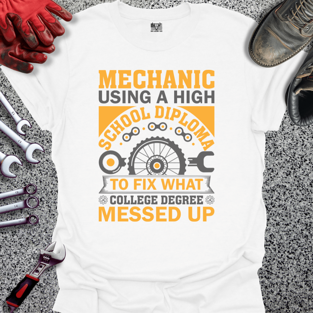 Mechanic Using High School Diploma - Grit and Glory Tees
