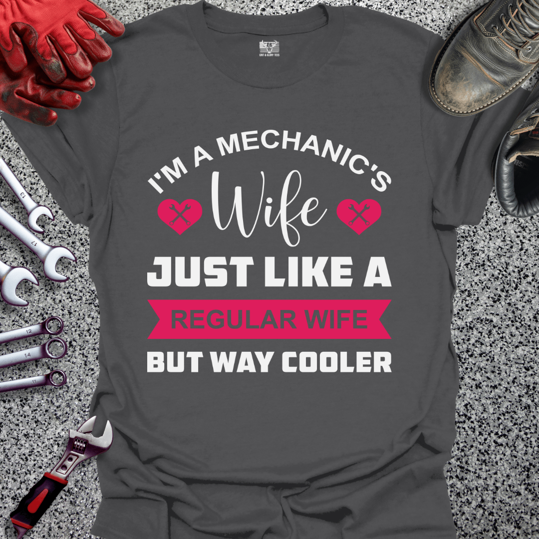 Mechanic's Wife But Cooler - Grit and Glory Tees