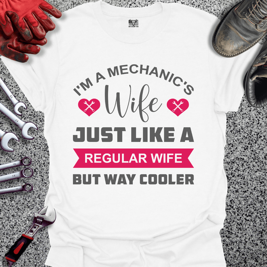 Mechanic's Wife But Cooler - Grit and Glory Tees