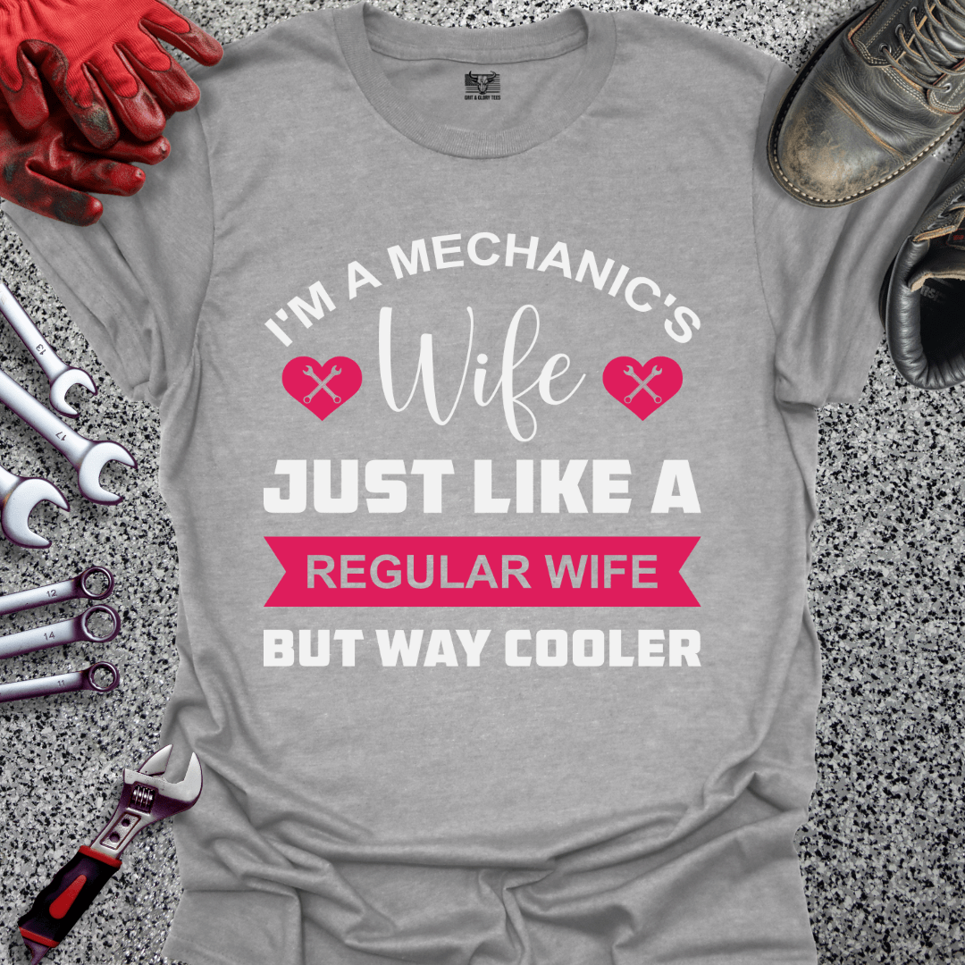 Mechanic's Wife But Cooler - Grit and Glory Tees