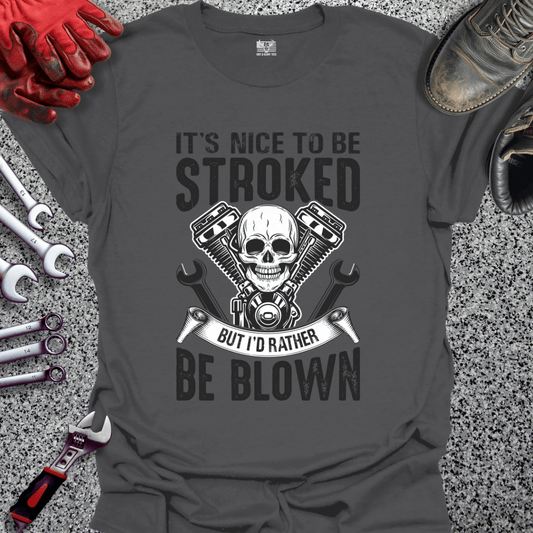 Nice To Be Stroked - Grit and Glory Tees