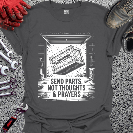 Send Parts, Not Thoughts & Prayers - Grit and Glory Tees