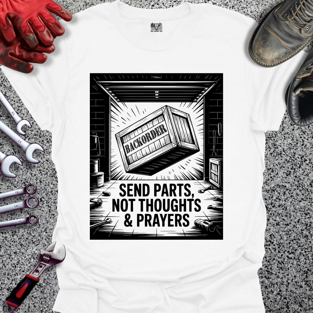 Send Parts, Not Thoughts & Prayers - Grit and Glory Tees