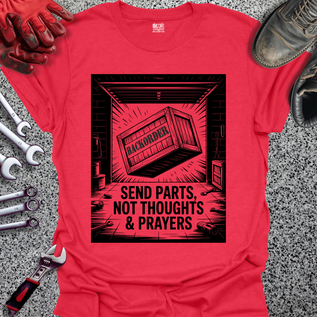 Send Parts, Not Thoughts & Prayers - Grit and Glory Tees