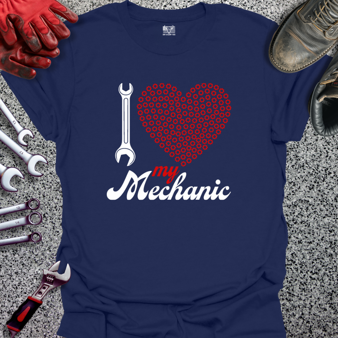 I Love My Mechanic T-shirt