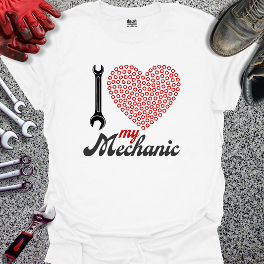 I Love My Mechanic T-shirt