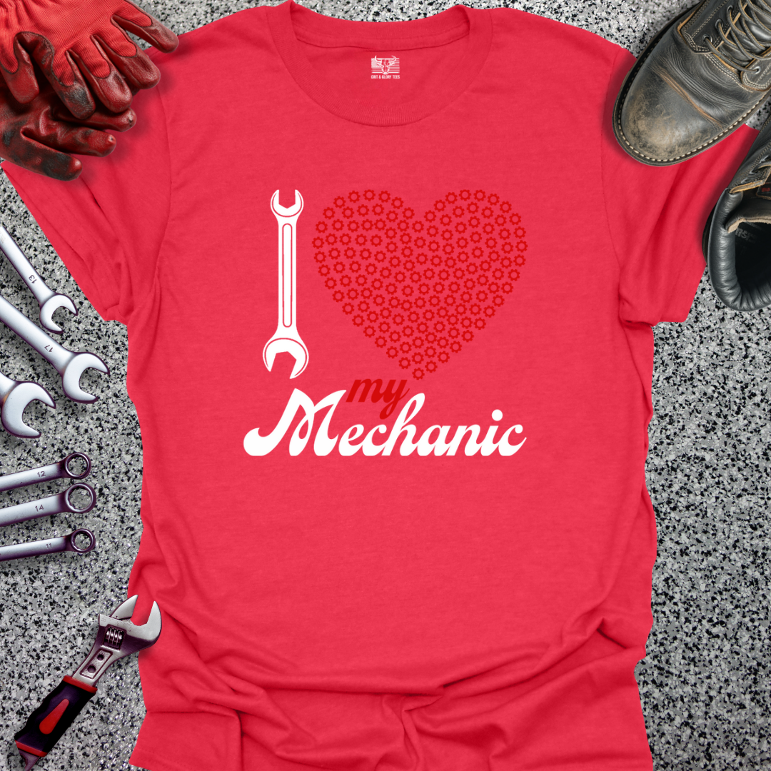 I Love My Mechanic T-shirt
