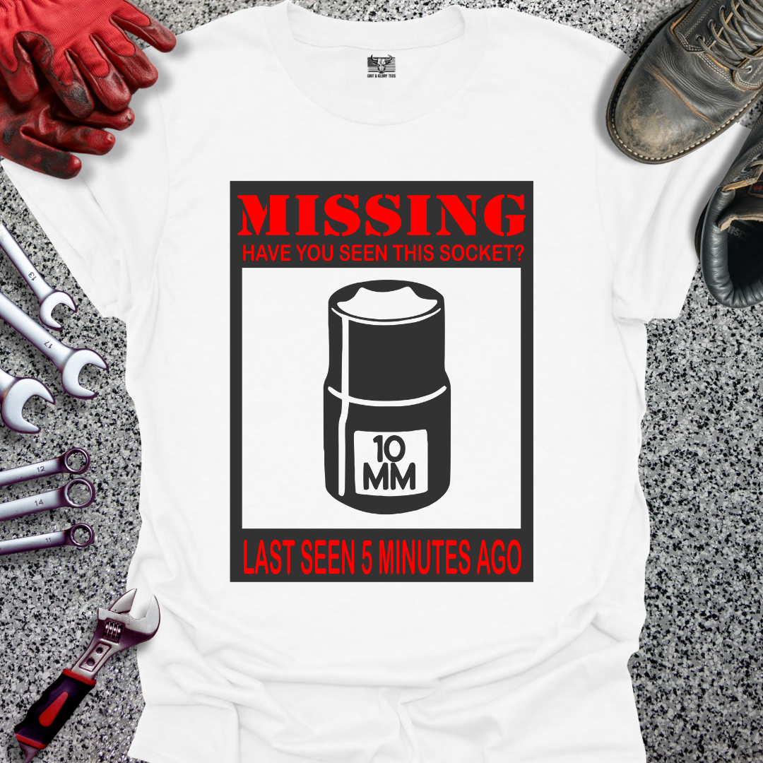 Missing 10MM Socket T-shirt