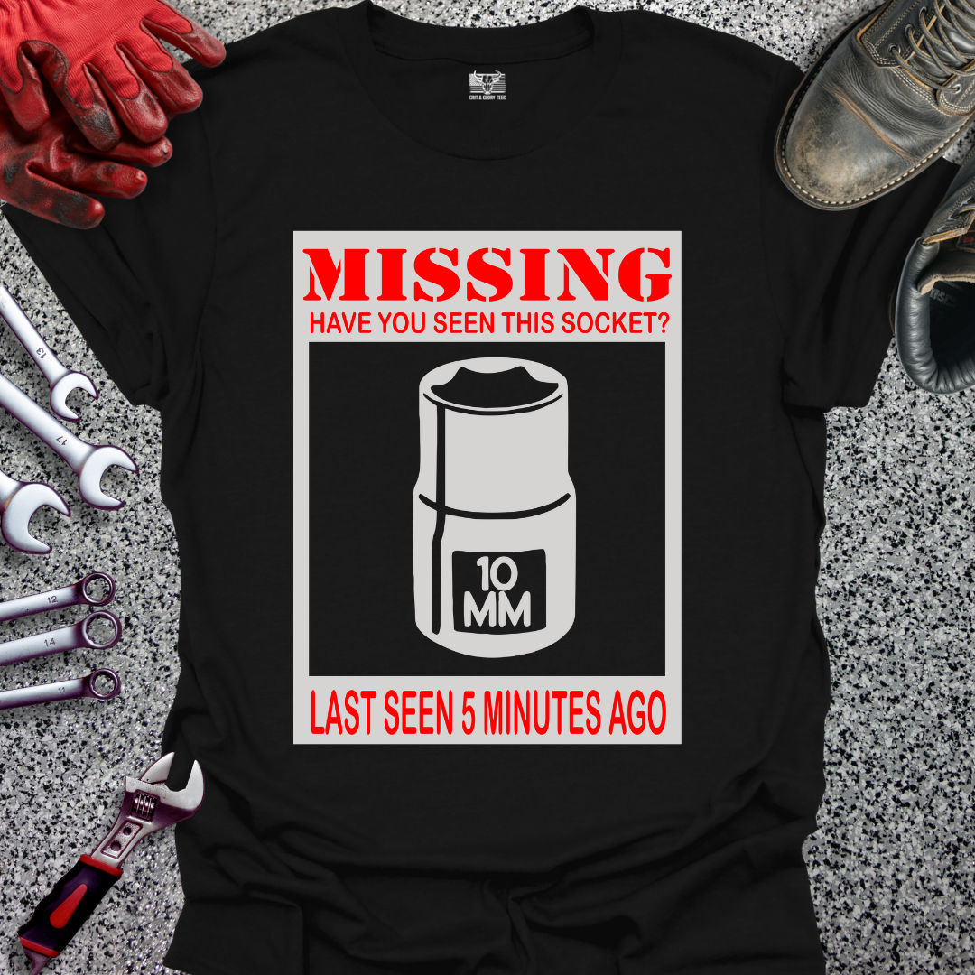 Missing 10MM Socket T-shirt