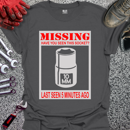 Missing 10MM Socket T-shirt