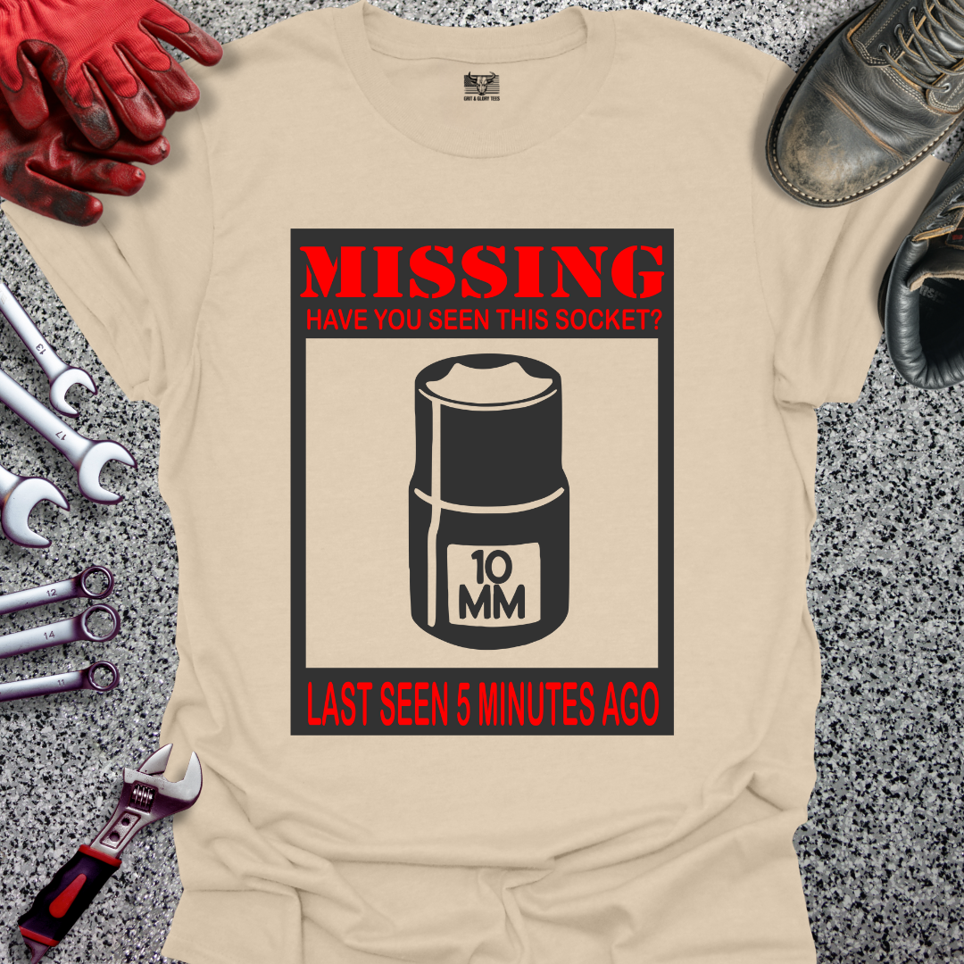 Missing 10MM Socket T-shirt
