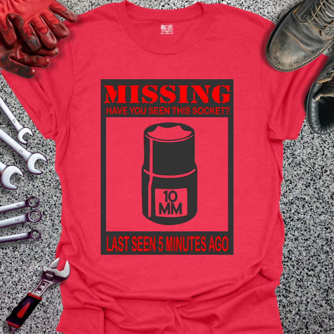 Missing 10MM Socket T-shirt