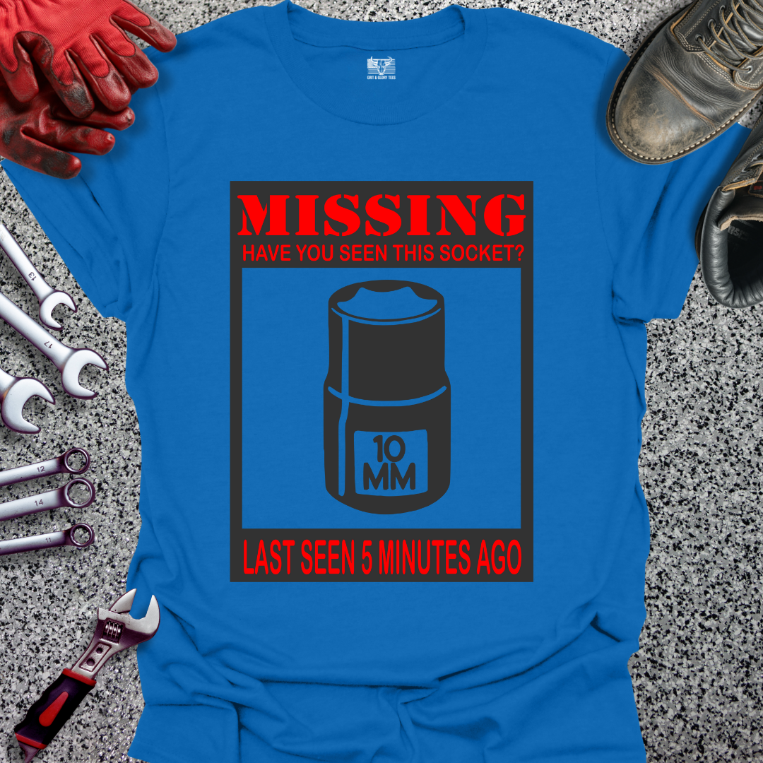Missing 10MM Socket T-shirt