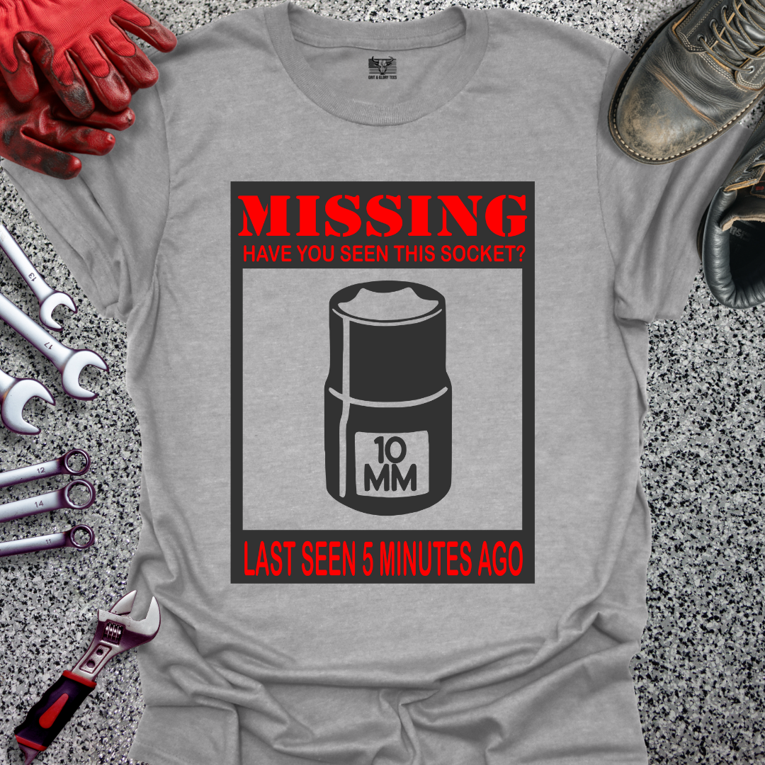 Missing 10MM Socket T-shirt