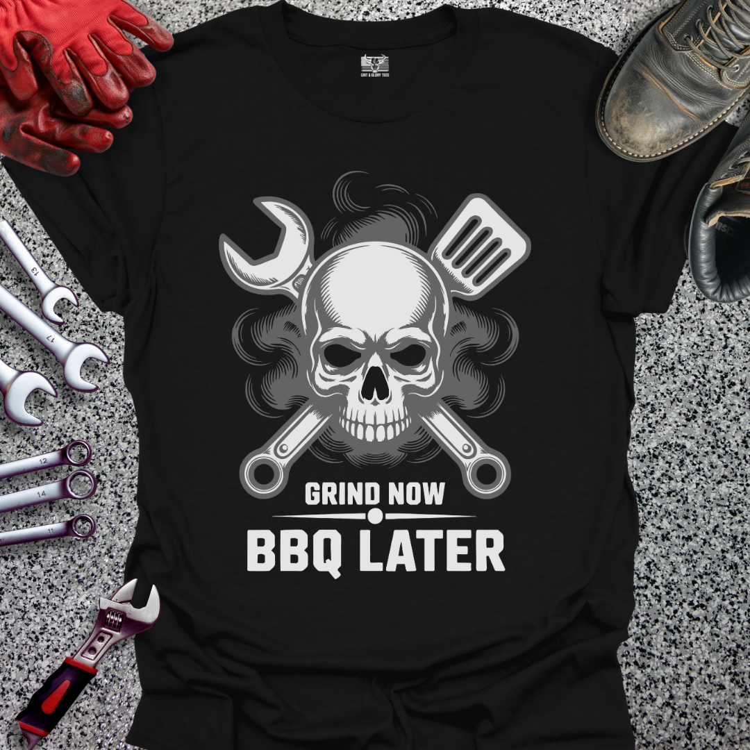 Grind Now BBQ Later T-shirt