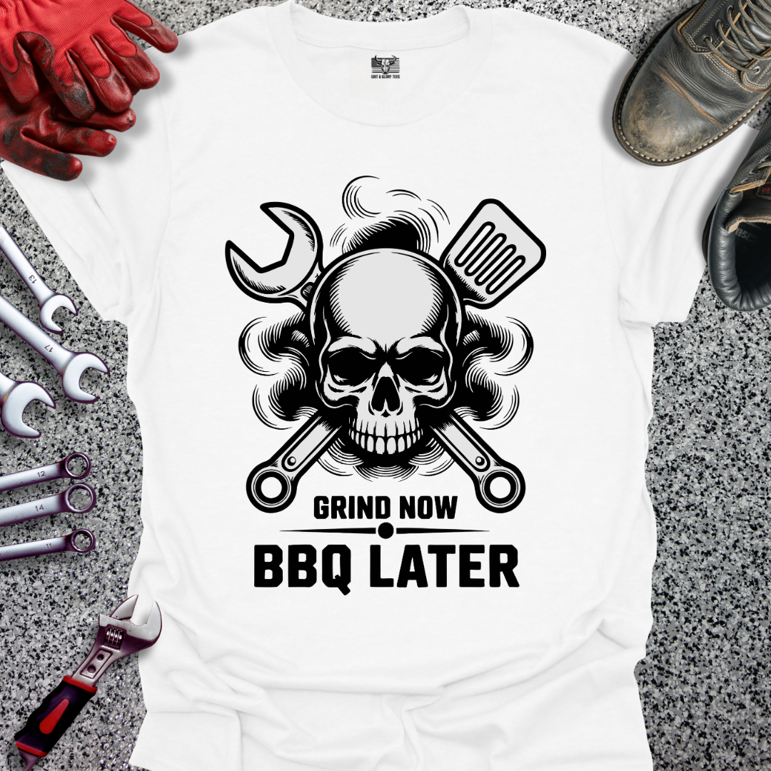 Grind Now BBQ Later T-shirt